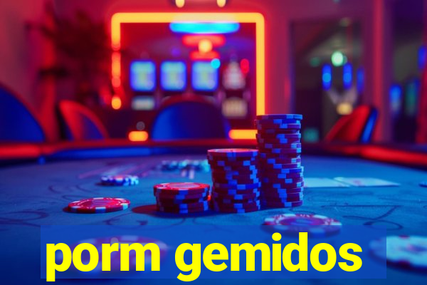 porm gemidos